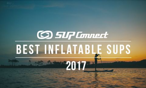 Best Inflatable Stand Up Paddle Boards 2017