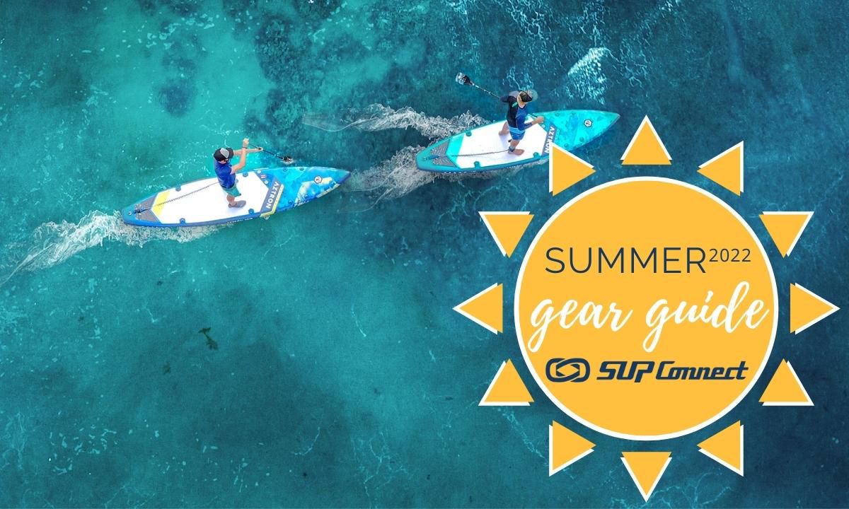 Summer SUP Gear Guide 2022