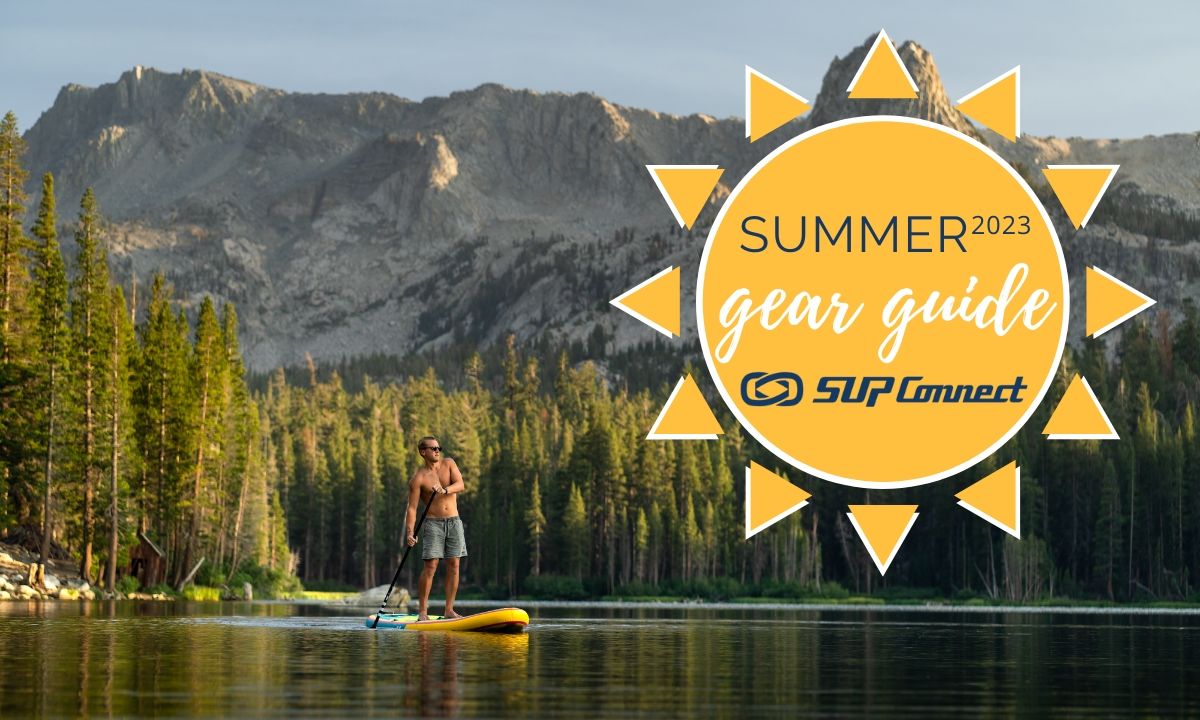 Summer 2023 SUP Gear Guide