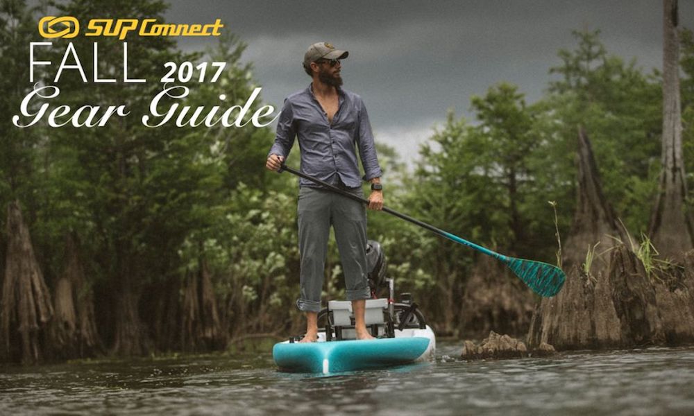 fall 17 paddle boarding gear guide