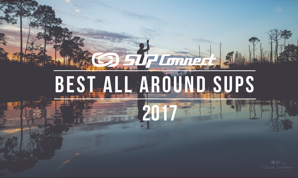 supconnect best all around stand up paddle boards 2017