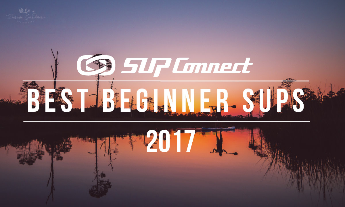 best beginner stand up paddle boards 2017