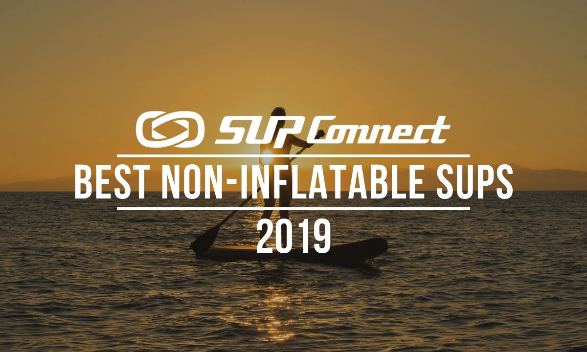 best non inflatable standup paddle board 2019