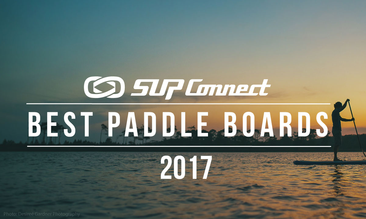 best standup paddle boards 2017 article