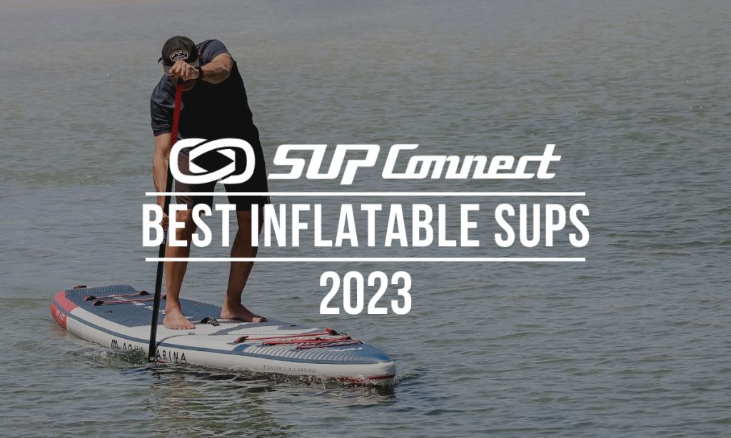 Best Inflatable Standup Paddleboards 2023