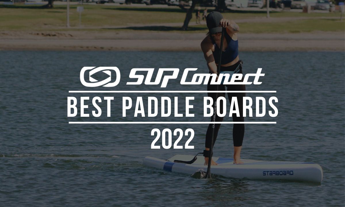 Best Stand Up Paddle Boards 2022