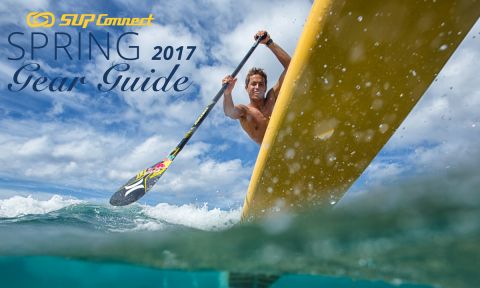 2017 Spring Paddle Boarding Gear Guide